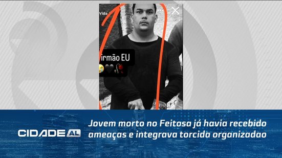 Jovem morto no Feitosa já havia recebido ameaças e integrava torcida organizada