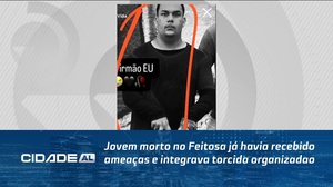 Jovem morto no Feitosa já havia recebido ameaças e integrava torcida organizada