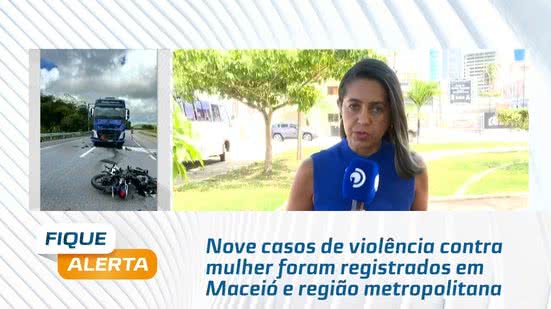 Nove casos de violência contra mulher foram registrados em Maceió e região metropolitana