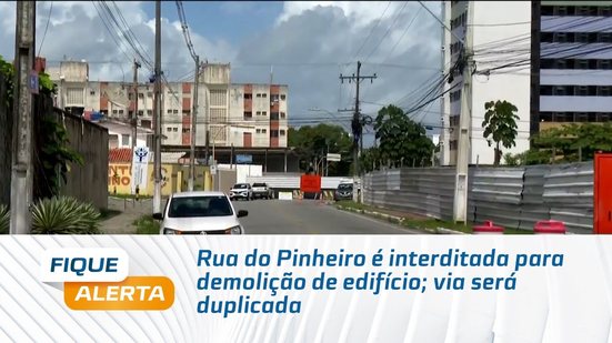 Rua do Pinheiro é interditada para demolição de edifício; via será duplicada