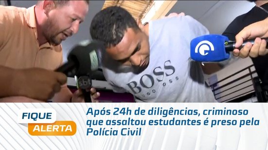 Após 24h de diligências, criminoso que assaltou estudantes é preso pela Polícia Civil