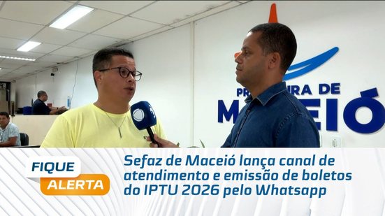 Sefaz de Maceió lança canal de atendimento e emissão de boletos do IPTU 2026 pelo Whatsapp