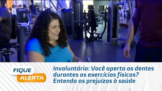Involuntário: Você aperta os dentes durantes os exercícios físicos? Entenda os prejuízos à saúde