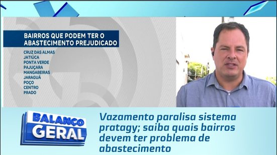 Vazamento paralisa sistema pratagy; saiba quais bairros devem ter problema de abastecimento
