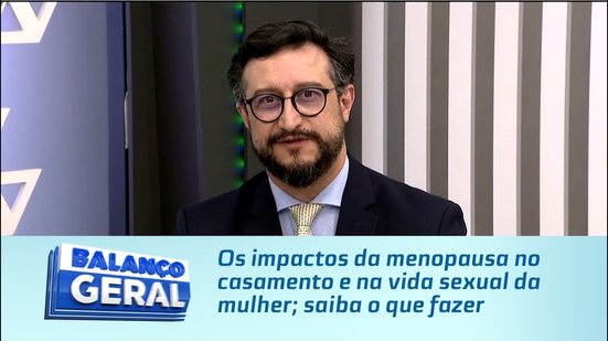 Os impactos da menopausa no casamento e na vida sexual da mulher; saiba o que fazer