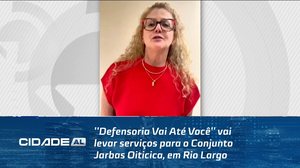 ''Defensoria Vai Até Você'' vai levar serviços para o Conjunto Jarbas Oiticica, em Rio Largo