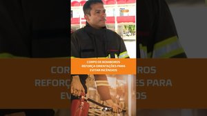 Bombeiros alertam: prevenção pode evitar tragédias causadas por incêndios #FiqueAlerta