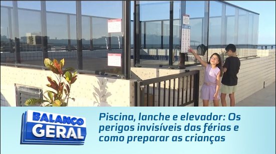 Piscina, lanche e elevador: Os perigos invisíveis das férias e como preparar as crianças