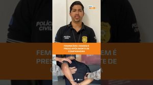 FEMINICÍDIO: Pescador é preso por matar companheira #FiqueAlerta
