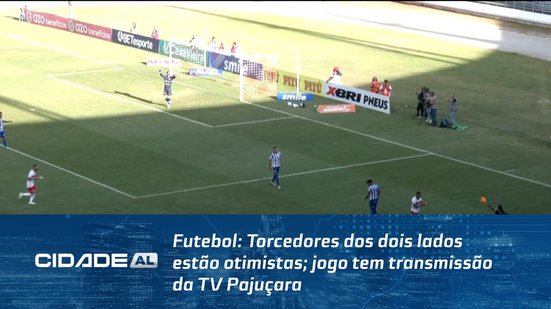 Futebol: Torcedores dos dois lados estão otimistas; jogo tem transmissão da TV Pajuçara
