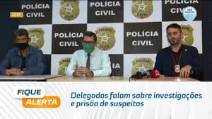 Caso Kleber Malaquias: Delegados falam sobre investigações e prisão de suspeitos