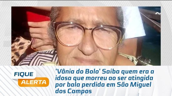 Saiba quem era a idosa que morreu ao ser atingida por bala perdida em São Miguel dos Campos