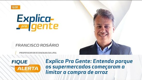 Explica Pra Gente: Entenda porque os supermercados começaram a limitar a compra de arroz