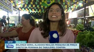 Dia de Feira: Balanço Geral Alagoas realiza pesquisa de preço direto da Feirinha do Tabuleiro