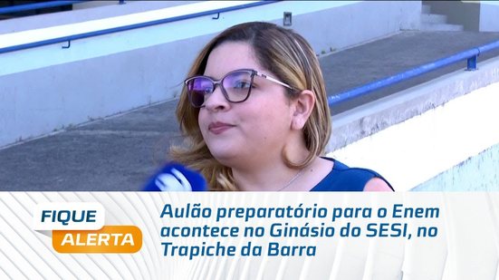 Aulão preparatório para o Enem acontece no Ginásio do SESI, no Trapiche da Barra