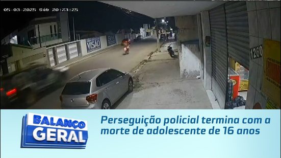 Perseguição policial termina com a morte de adolescente de 16 anos