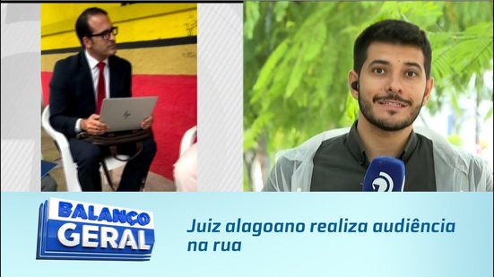 Juiz alagoano realiza audiência na rua