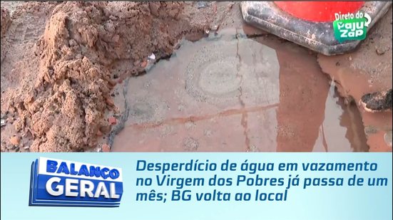 Desperdício de água em vazamento no Virgem dos Pobres já passa de um mês; BG volta ao local
