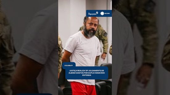 ⚠️ Décimo julgamento: Albino Santos responde por duplo homicídio nesta quinta | #CidadeAL