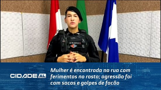 Mulher é encontrada na rua com ferimentos no rosto; agressão foi com socos e golpes de facão