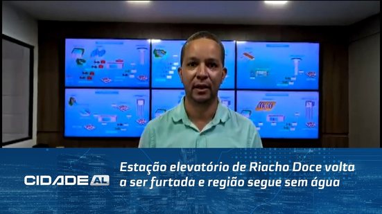 Estação elevatório de Riacho Doce volta a ser furtada e região segue sem água