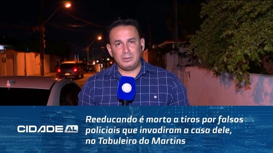 Reeducando é morto a tiros por falsos policiais que invadiram a casa dele, no Tabuleiro do Martins