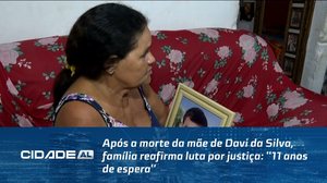 Após a morte da mãe de Davi da Silva, família reafirma luta por justiça: ''11 anos de espera''