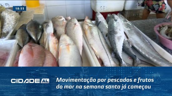 Movimentação por pescados e frutos do mar na semana santa já começou