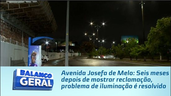 Avenida Josefa de Melo: Seis meses depois de mostrar reclamação, problema de iluminação é resolvido