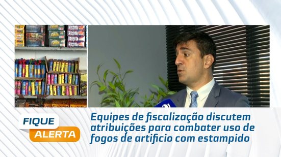 Equipes de fiscalização discutem atribuições para combater uso de fogos de artificio com estampido