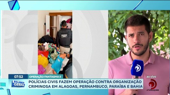 Policiais civis fazem operação contra organização criminosa em Alagoas, Pernambuco, Paraíba e Bahia