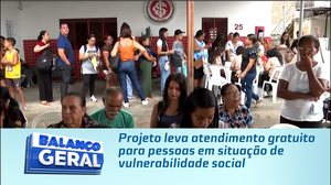 Projeto leva atendimento gratuito para pessoas em situação de vulnerabilidade social
