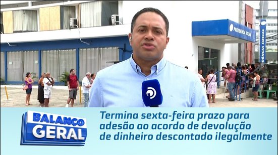 Termina sexta-feira prazo para adesão ao acordo de devolução de dinheiro descontado ilegalmente