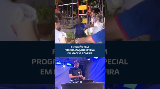 Feriadão em Maceió: programação começou no final de semana e vai até o feriado #CidadeAL