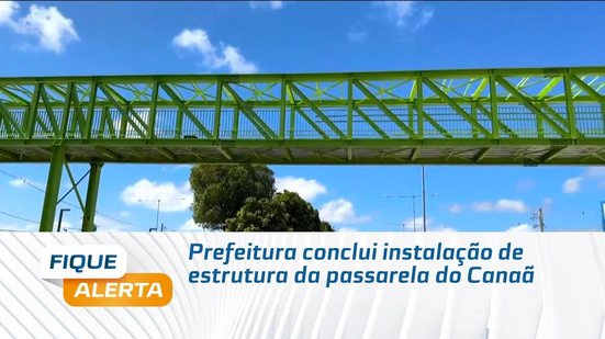 Prefeitura conclui instalação de estrutura da passarela do Canaã