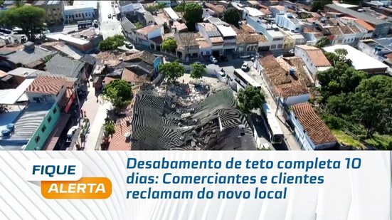 Desabamento de teto completa 10 dias: Comerciantes e clientes reclamam do novo local