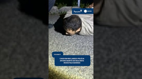 🚨 Polícia atualiza investigação de feminicídio em Rio Largo | #CidadeAL