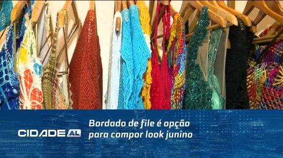 Bordado de file é opção para compor look junino