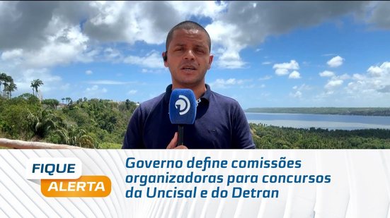 Governo define comissões organizadoras para concursos da Uncisal e do Detran