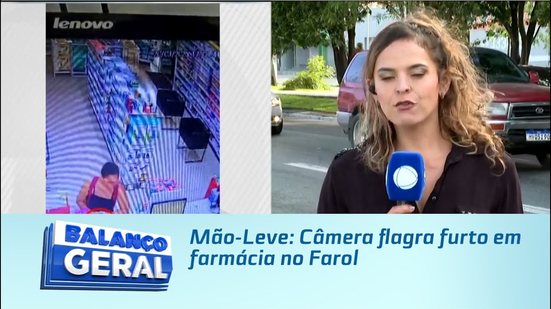 Mão-Leve: Câmera flagra furto em farmácia no Farol