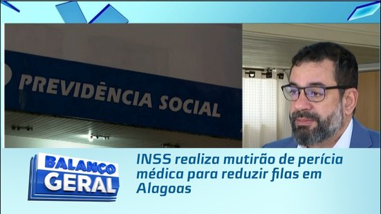INSS realiza mutirão de perícia médica para reduzir filas em Alagoas