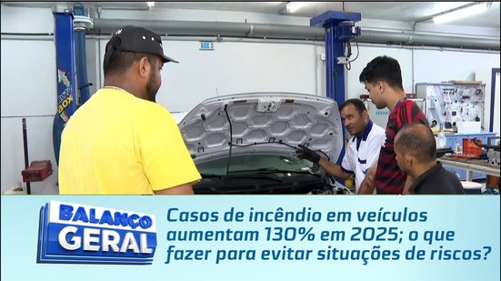 Casos de incêndio em veículos aumentam 130% em 2025; o que fazer para evitar situações de riscos?