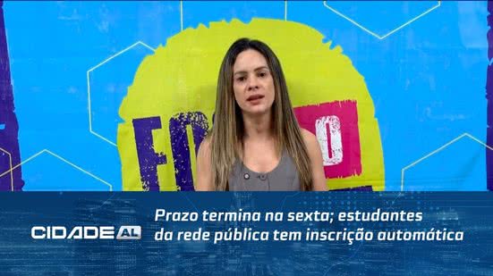 Prazo termina na sexta; estudantes da rede pública tem inscrição automática