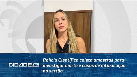 Polícia Científica coleta amostras para investigar morte e casos de intoxicação no sertão
