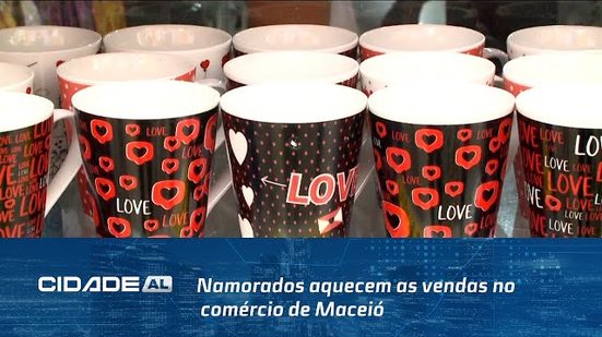 Ainda dá tempo! Namorados aquecem as vendas no comércio de Maceió