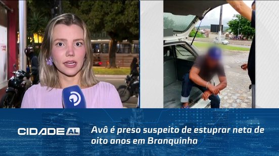 Avô é preso suspeito de estuprar neta de oito anos em Branquinha; polícia investiga novas vitimas