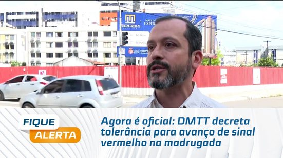 Agora é oficial: DMTT decreta tolerância para avanço de sinal vermelho na madrugada