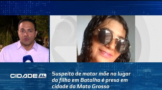 Suspeito de matar mãe no lugar do filho em Batalha é preso em cidade do Mato Grosso