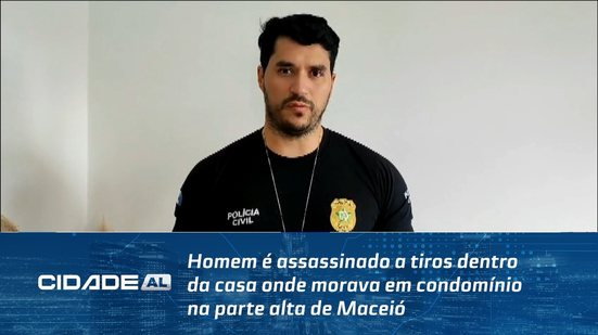 Homem é assassinado a tiros dentro da casa onde morava em condomínio na parte alta de Maceió