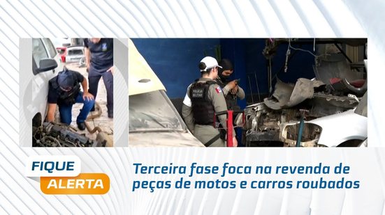 Terceira fase foca na revenda de peças de motos e carros roubados